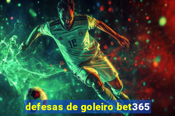 defesas de goleiro bet365